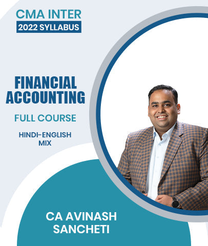 CMA Inter Financial Accounting 2022 Syllabus Full Course By CA Avinash Sancheti