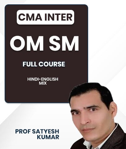 CMA Inter OM SM Full Course By Prof Satyesh Kumar - Best CMA Classes