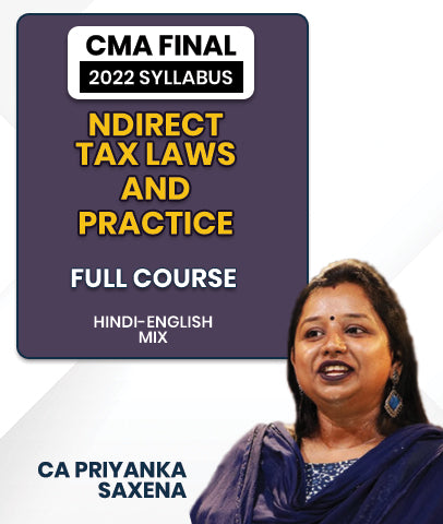 CMA Final 2022 Syllabus INDIRECT TAX LAWS AND PRACTICE Full Course By CA Priyanka Saxena
- bestcmaclasses