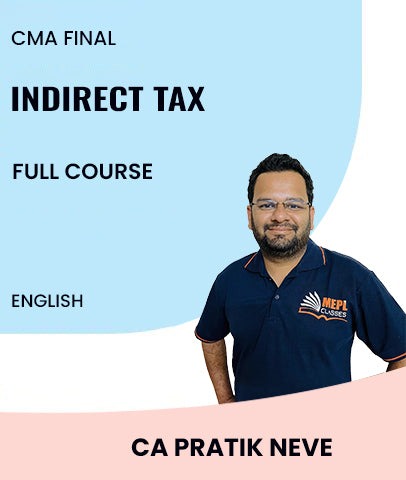 CMA Final 2022 Syllabus Indirect Tax Full Course In English By MEPL Classes CA Pratik Neve - bestcmaclasses