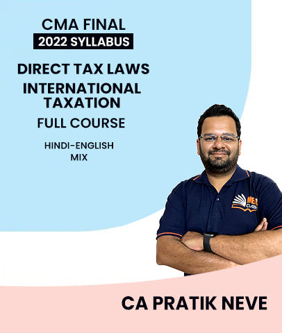 CMA Final Direct Tax Laws and International Taxation 2022 Syllabus Full Course By MEPL Classes CA Pratik Neve - bestcmaclasses