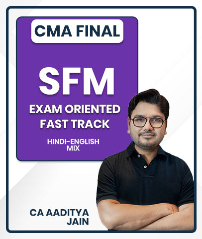 CMA Final SFM Exam Oriented Fast Track By CA Aaditya Jain
- bestcmaclasses