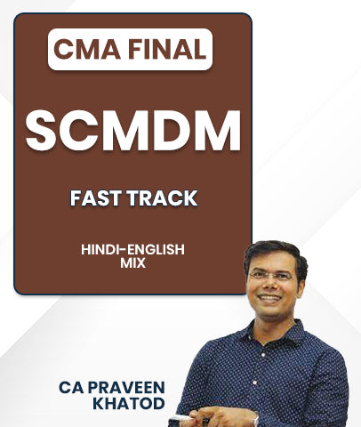 CMA Final Strategic Cost Manangement and Decision Making (SCMDM) Fast Track By CA Praveen Khatod
- bestcmaclasses