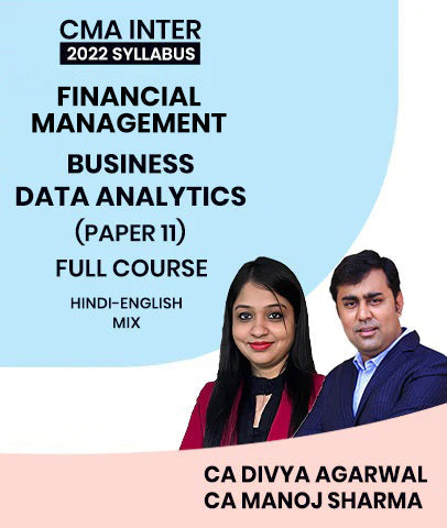 CMA Inter Financial Management & Business Data Analytics Paper 11 2022 Syllabus Full Course By MEPL Classes CA Divya Agarwal and CA Manoj Sharma - bestcmaclasses