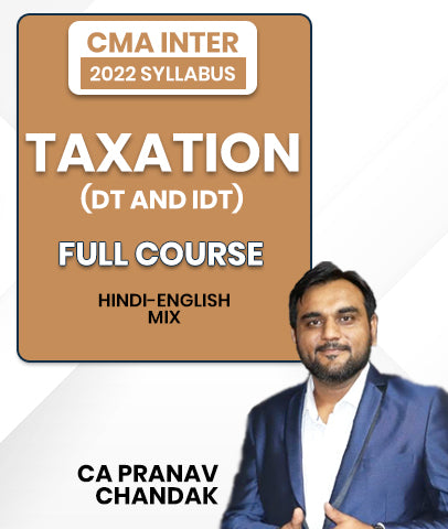 CMA Inter Taxation (DT and IDT) Full Course 2022 Syllabus By CA Pranav Chandak
- bestcmaclasses