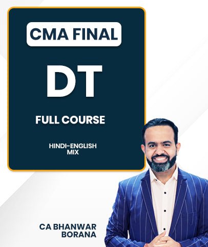 CMA Final Direct Tax (DT) Full Course By CA Bhanwar Borana - Best CMA Classes