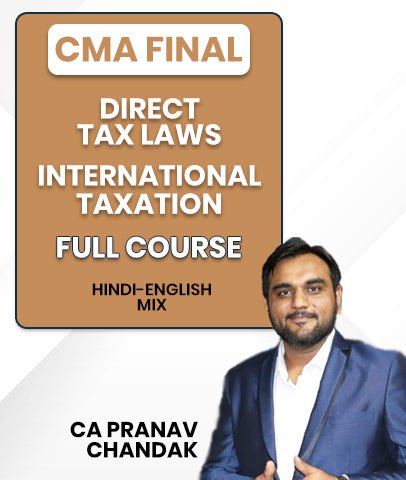 CMA Final Direct Tax Laws and International Taxation Full Course By CA Pranav Chandak - Best CMA Classes
