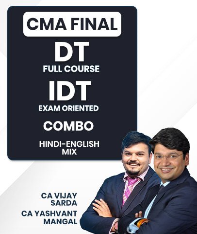 CMA Final DT Full Course and IDT Exam Oriented Combo By CA Vijay Sarda and CA Yashvant Mangal - Best CMA Classes