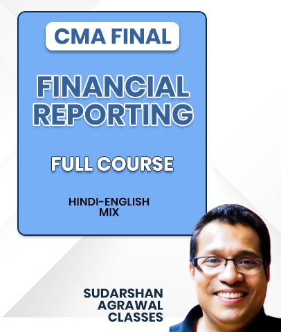 CMA Final Financial Reporting Full Course By CA Sudarshan Agrawal - Best CMA Classes