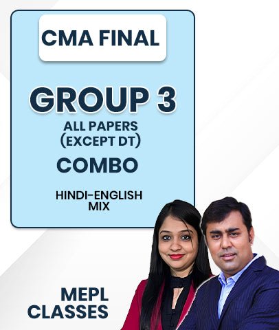 CMA Final Group 3 All Papers Except DT Combo By MEPL Classes - Best CMA Classes