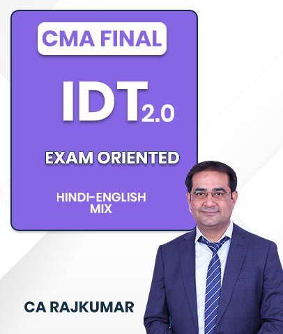 CMA Final IDT 2.0 Exam Oriented Batch By CA Rajkumar - Best CMA Classes