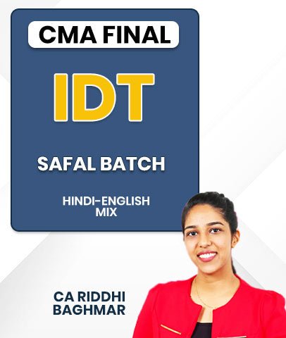 CMA Final IDT SAFAL Batch By CA Riddhi Baghmar - Best CMA Classes