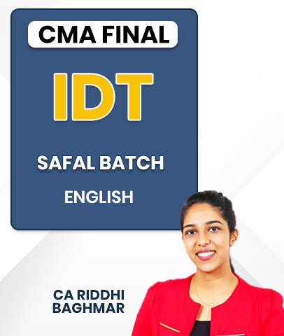 CMA Final IDT SAFAL Batch In English By CA Riddhi Baghmar - Best CMA Classes
