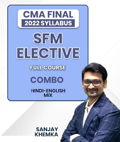 CMA Final SFM and Elective RMBI 2022 Syllabus Full Course Combo Lectures By Sanjay Khemka - Best CMA Classes