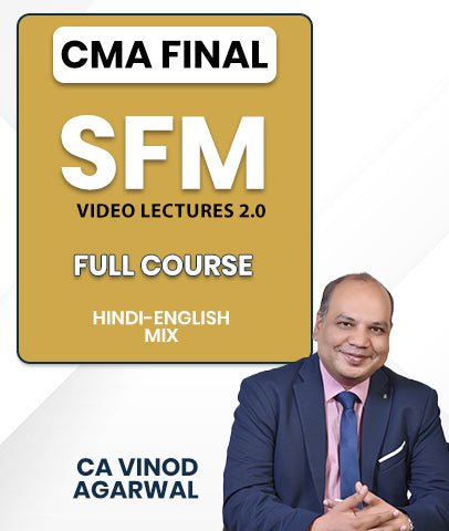 CMA Final SFM Full Video Lectures 2.0 In English By CA Vinod Kumar Agarwal - Best CMA Classes
