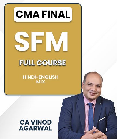 CMA Final SFM Full Video Lectures By CA Vinod Kumar Agarwal - Best CMA Classes