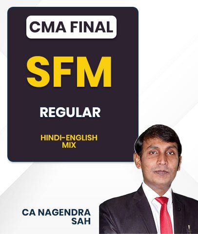 CMA Final SFM Regular Lectures By CA Nagendra Sah - Best CMA Classes