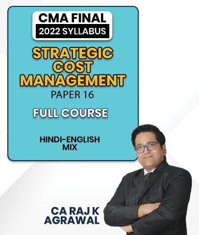 CMA Final Strategic Cost Management Paper 16 2022 Syllabus By CA Raj K Agrawal - Best CMA Classes