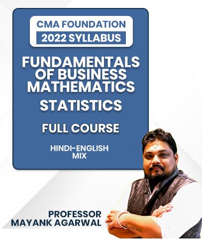 CMA Foundation 2022 Syllabus Fundamentals of Business Mathematics and Statistics Full Course By Professor Mayank Agarwal - Best CMA Classes