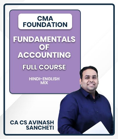 CMA Foundation Fundamentals Of Accounting Full Course By CA CS Avinash Sancheti - Best CMA Classes