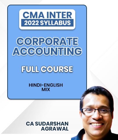 CMA Inter 2022 Syllabus Corporate Accounting Full Course by CA Sudarshan Agrawal - Best CMA Classes