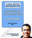 CMA Inter 2022 Syllabus Corporate Accounting Full Course by CA Sudarshan Agrawal - Best CMA Classes