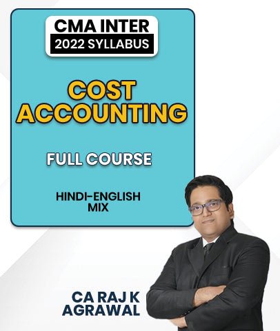 CMA Inter 2022 Syllabus Cost Accounting Full Course By CA Raj K Agrawal - Best CMA Classes