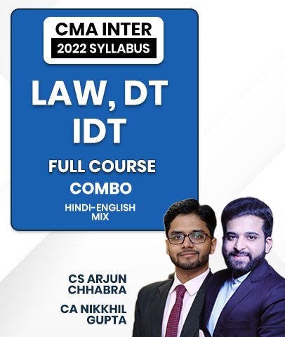 CMA Inter 2022 Syllabus Law, DT and IDT Full Course Combo By CS Arjun Chhabra and CA Nikkhil Gupta - Best CMA Classes