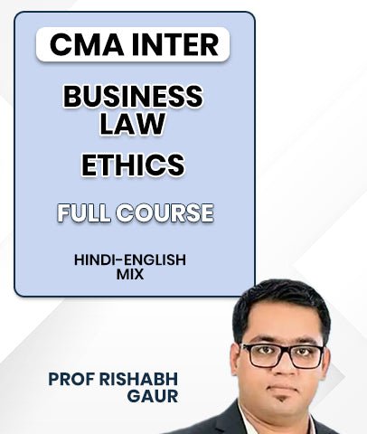 CMA Inter Business Law and Ethics Full Course By Prof Rishabh Gaur - Best CMA Classes