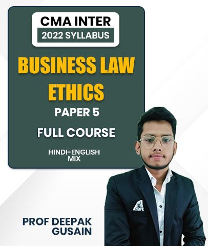 CMA Inter Business Law and Ethics Full Course Paper 5 2022 Syllabus By Prof Deepak Gusain - Best CMA Classes