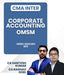 CMA Inter Corporate Accounting and OMSM By CA Santosh Kumar and CA Raghav Goel - Best CMA Classes