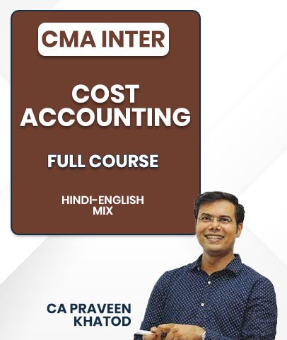 CMA Inter Cost Accounting Full Course Video Lectures By CA Praveen Khatod - Best CMA Classes