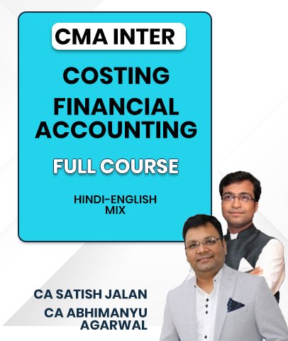 CMA Inter Costing and Financial Accounting Full Course By CA Satish Jalan and CA Abhimanyu Agarwal - Best CMA Classes