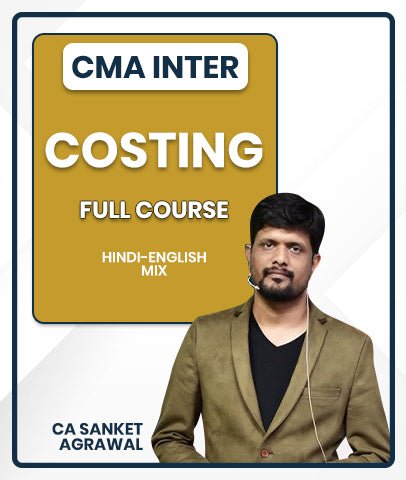 CMA Inter Costing Full Course Video Lectures By CA Sanket Agrawal - Best CMA Classes
