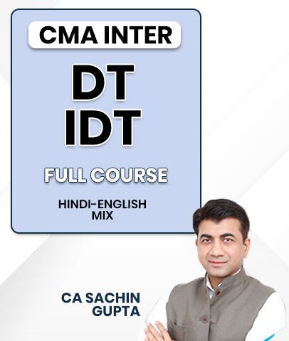 CMA Inter Direct and Indirect Tax Full Course By CA Sachin Gupta - Best CMA Classes