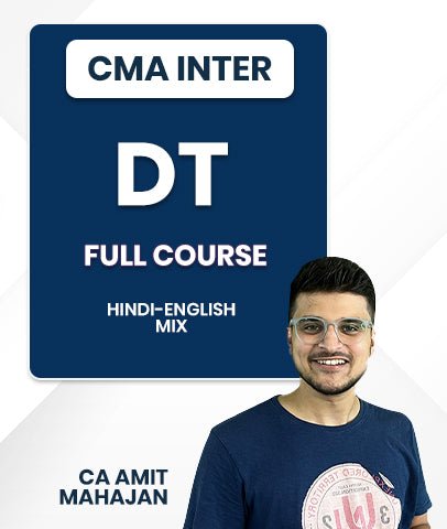 CMA Inter Direct Tax (DT) Full Course By CA Amit Mahajan - Best CMA Classes