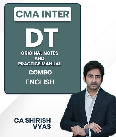 CMA Inter Direct Tax Original Notes And Practice Manual Combo By CA Shirish Vyas - Best CMA Classes