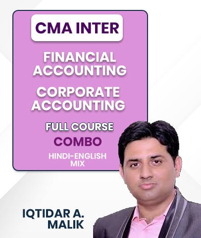 CMA Inter Financial Accounting and Company Accounting Full Combo Course Video By Iqtidar A. Malik - Best CMA Classes