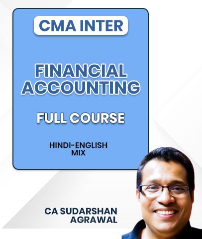 CMA Inter Financial Accounting Full Course By CA Sudarshan Agrawal - Best CMA Classes