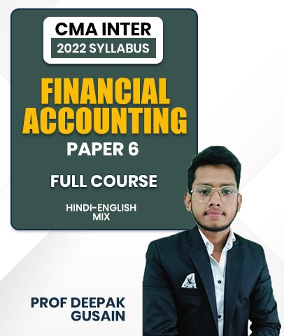 CMA Inter Financial Accounting Full Course Paper 6 2022 Syllabus By Prof Deepak Gusain - Best CMA Classes