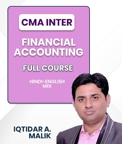 CMA Inter Financial Accounting Full Course Video Lecture By Iqtidar A. Malik (New) - Best CMA Classes