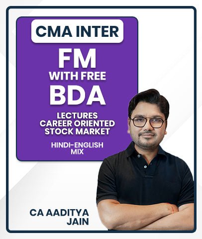 CMA Inter FM with FREE BDA Lectures Career Oriented Stock Market Batch By CA Aaditya Jain - Best CMA Classes