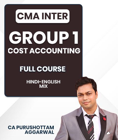 CMA Inter Group 1 Cost Accounting Full Course Video Lectures By CA Purushottam Aggarwal - Best CMA Classes