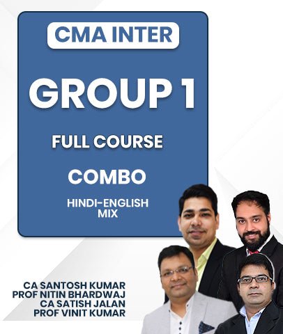CMA Inter Group 1 Full Course Combo By CA Santosh Kumar, CA Satish Jalan, Prof Nitin Bhardwaj and Prof Vinit Kumar - Best CMA Classes