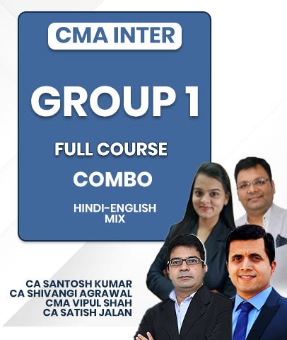 CMA Inter Group 1 Full Course Combo By CA Santosh Kumar, CA Shivangi Agrawal, CMA Vipul Shah and CA Satish Jalan - Best CMA Classes