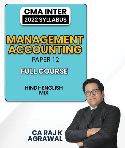 CMA Inter Management Accounting Paper 12 2022 Syllabus Full Course By CA Raj K Agrawal - Best CMA Classes