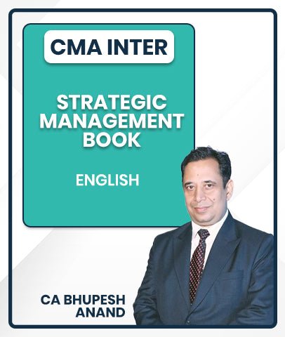 CMA Inter STRATEGIC MANAGEMENT Book By CA Bhupesh Anand - Best CMA Classes