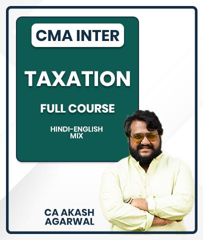 CMA Inter Taxation Full Course By CA Akash Agarwal - Best CMA Classes